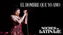 Portada de Noches de Latinaje | "El Hombre Que Yo Amo" de Myriam Hernandez